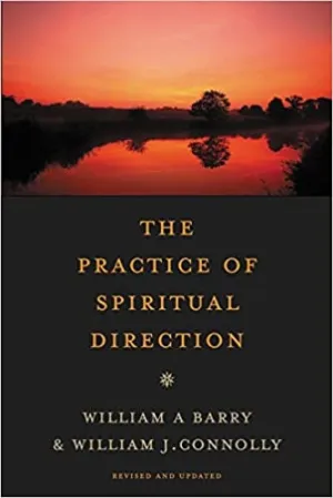 Barry, W/Connolly, W: The Practice of Spiritual Direction