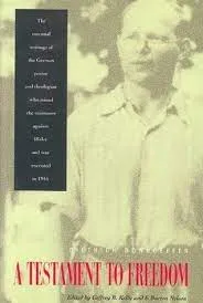 Bonhoeffer, Dietrich: A Testament to Freedom