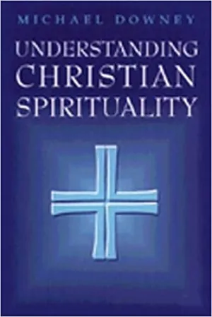 Downey, Michael: Understanding Christian Spirituality