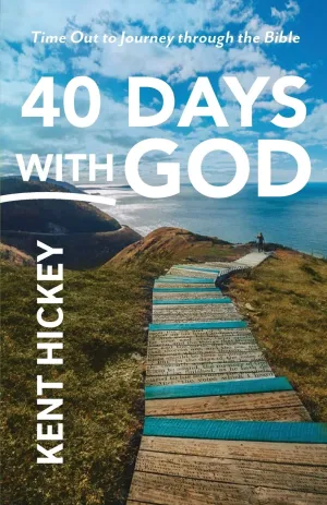 Hickey, Kent: 40 Days with God