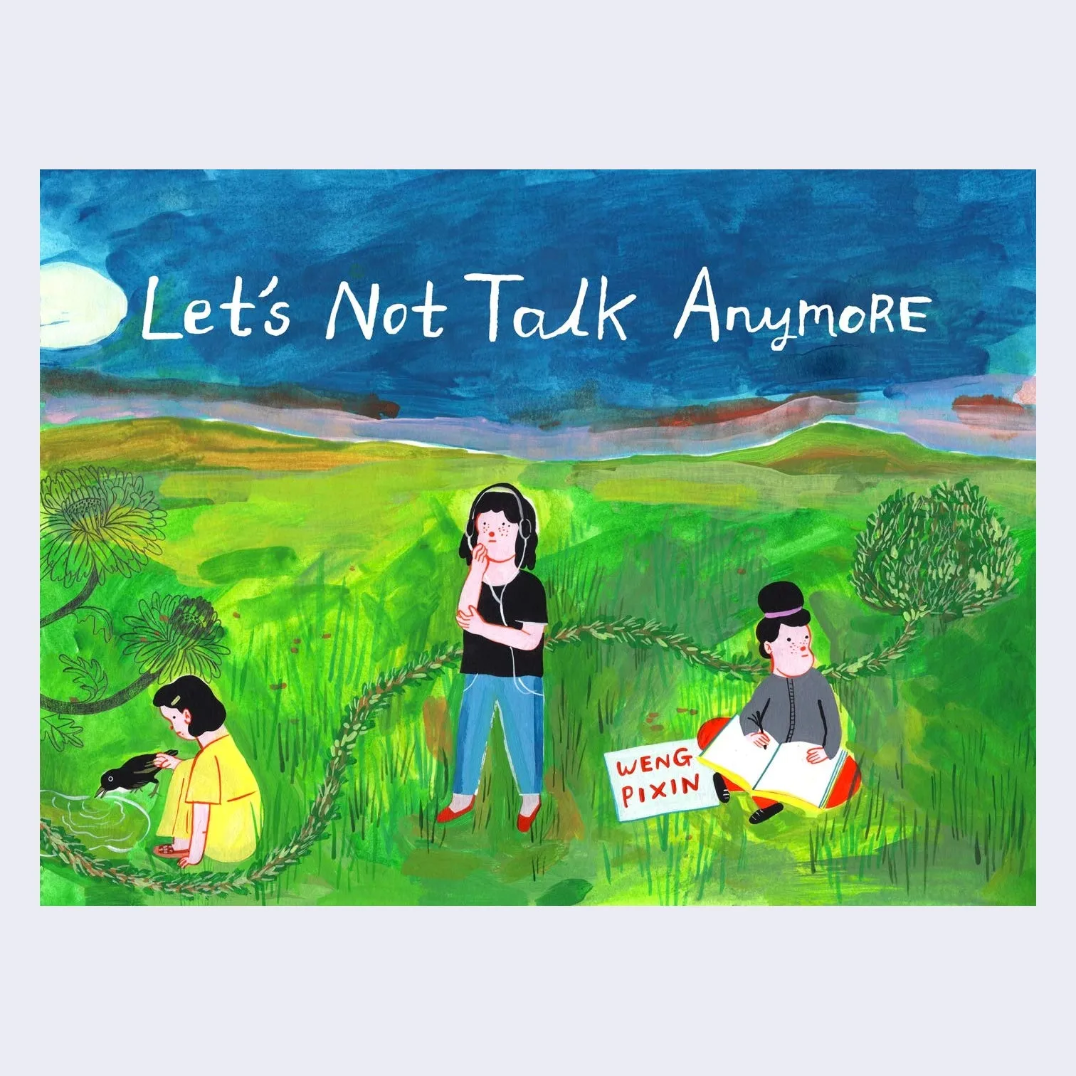 Let's Not Talk Anymore by Weng Pixin
